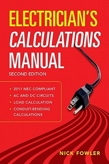 Electrician's Calculations Manual, Second Edition, Nick Fowler - Paperback - 9780071770163