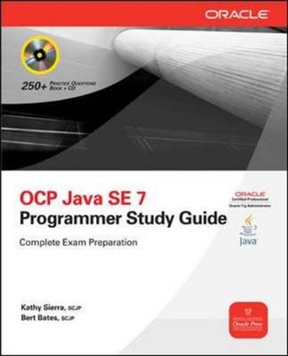 OCA/OCP Java SE 7 Programmer I & II Study Guide (Exams 1Z0-803 & 1Z0-804), Kathy Sierra ; Bert Bates - Paperback - 9780071772006