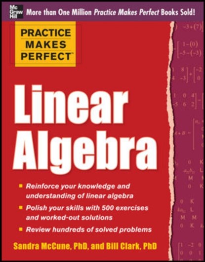 Practice Makes Perfect Linear Algebra, MCCUNE,  Sandra Luna ; Clark, William - Paperback - 9780071778435