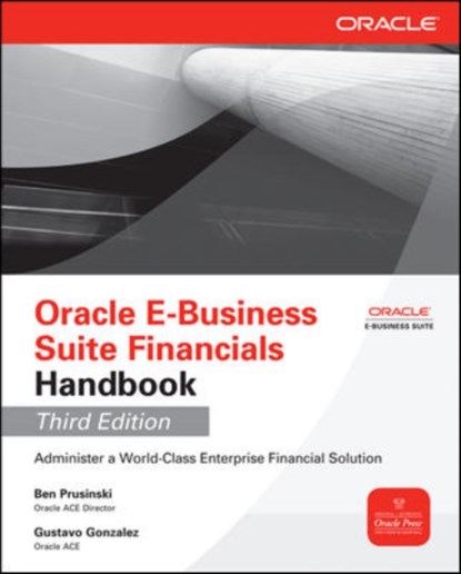 Oracle E-Business Suite Financials Handbook 3/E, Ben Prusinski ; Gustavo Gonzalez - Paperback - 9780071779722