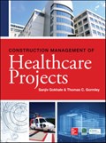 Construction Management of Healthcare Projects | Gokhale, Sanjiv ; Gormley, Thomas | 