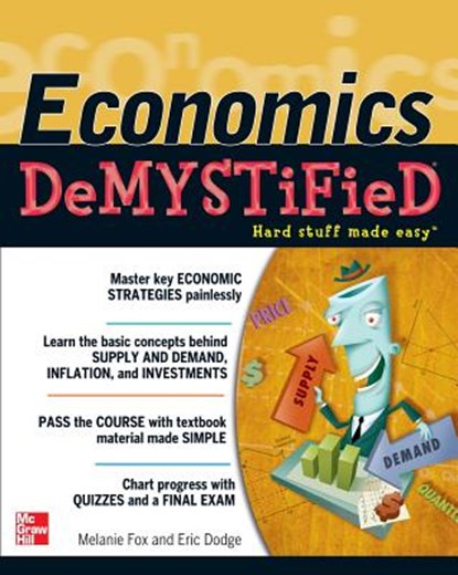 Economics DeMYSTiFieD, Melanie Fox ; Eric Dodge - Paperback - 9780071782838