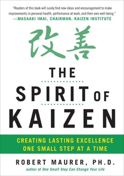 The Spirit of Kaizen: Creating Lasting Excellence One Small Step at a Time, Robert Maurer - Gebonden - 9780071796170