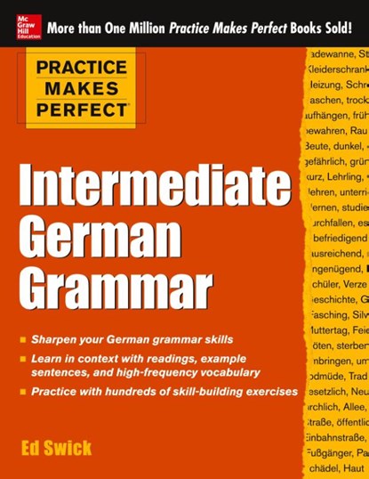 Practice Makes Perfect: Intermediate German Grammar, Ed Swick - Paperback - 9780071804776