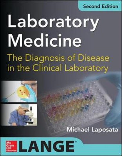 Laboratory Medicine Diagnosis of Disease in Clinical Laboratory 2/E, Michael Laposata - Paperback - 9780071805544
