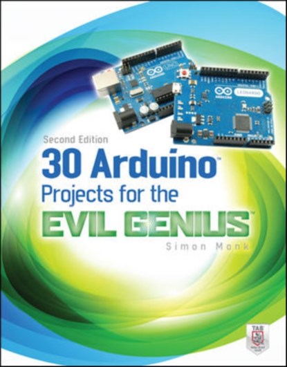 30 Arduino Projects for the Evil Genius, Second Edition, Simon Monk - Paperback - 9780071817721