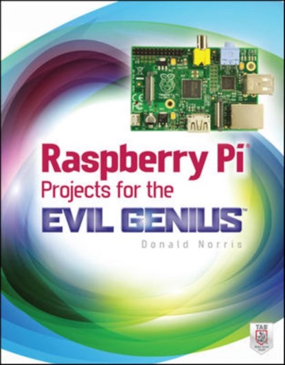 Raspberry Pi Projects for the Evil Genius, Donald Norris - Paperback - 9780071821582
