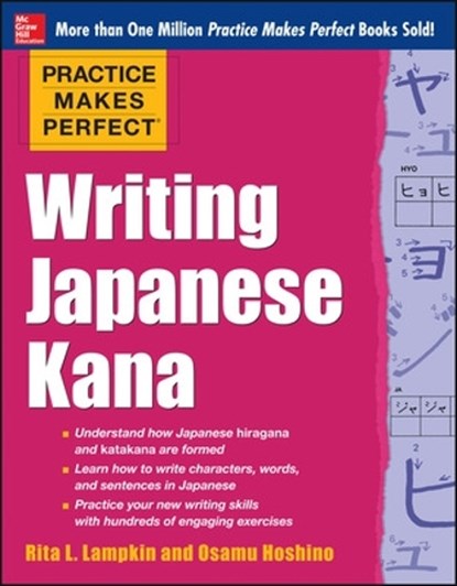 Practice Makes Perfect Writing Japanese Kana, Rita Lampkin - Paperback - 9780071827980