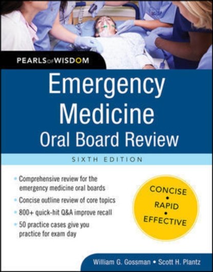 Emergency Medicine Oral Board Review: Pearls of Wisdom, Sixth Edition, William Gossman ; Scott Plantz - Paperback - 9780071843621