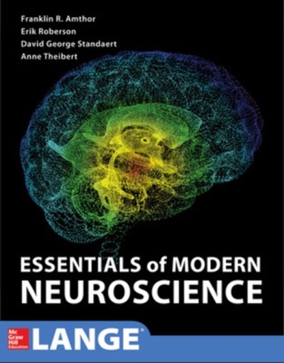 Essentials of Modern Neuroscience, Franklin Amthor ; W. Anne Burton Theibert ; David Standaert ; Erik Roberson - Paperback - 9780071849050