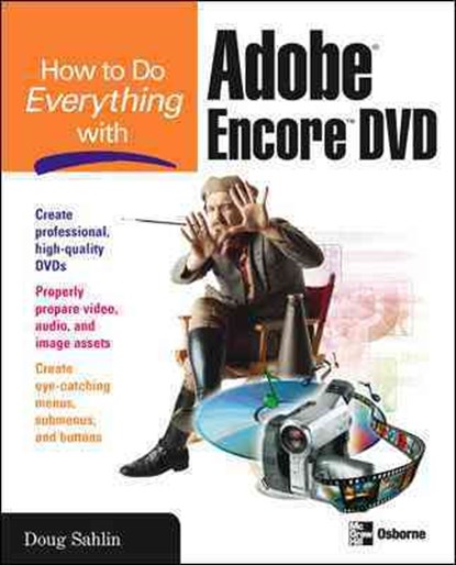 How to Do Everything with Adobe Encore DVD, Doug Sahlin - Paperback - 9780072231908