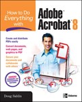 How to Do Everything with Adobe Acrobat 8 | Doug Sahlin | 
