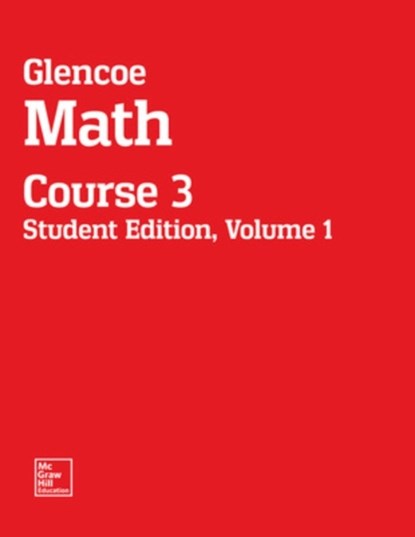 Glencoe Math, Course 3, Student Edition, Volume 1, McGraw Hill - Paperback - 9780076678525