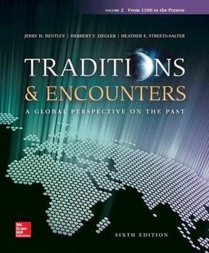 Traditions & Encounters Volume 2 from 1500 to the Present, BENTLEY,  Jerry ; Ziegler, Herbert ; Streets Salter, Heather - Paperback - 9780077504915