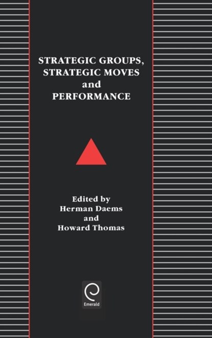 Strategic Groups, Strategic Moves and Performance, Herman Daems ; Howard Thomas - Gebonden - 9780080377681