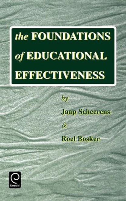 The Foundations of Educational Effectiveness, Jaap Scheerens ; R. Bosker - Gebonden - 9780080427690