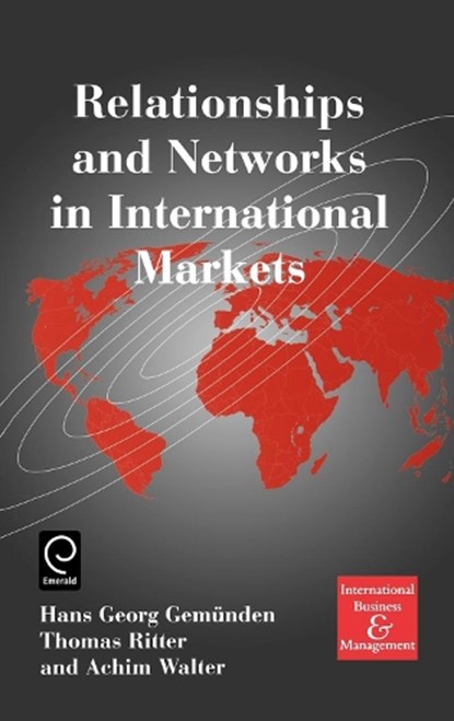 Relationships and Networks in International Markets, H.G. Gemunden ; Thomas Ritter ; Achim Walter - Gebonden - 9780080430638