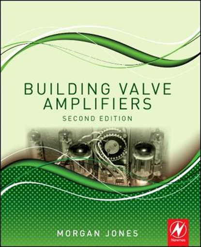 Building Valve Amplifiers, Morgan Jones - Paperback - 9780080966380