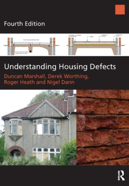 Understanding Housing Defects, DUNCAN MARSHALL ; DEREK WORTHING ; ROGER (UNIVERSITY OF THE WEST OF ENGLAND,  UK) Heath ; Nigel (University of the West of England, UK) Dann - Paperback - 9780080971124
