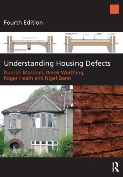 Understanding Housing Defects, Duncan Marshall ; Derek Worthing ; Roger (University of the West of England Heath ; Nigel (University of the West of England Dann - Paperback - 9780080971124