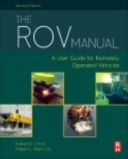 The ROV Manual, Robert D (President of SeaTrepid International) Christ ; Robert L. (President of First Centurion Enterprises) Wernli Sr - Gebonden - 9780080982885