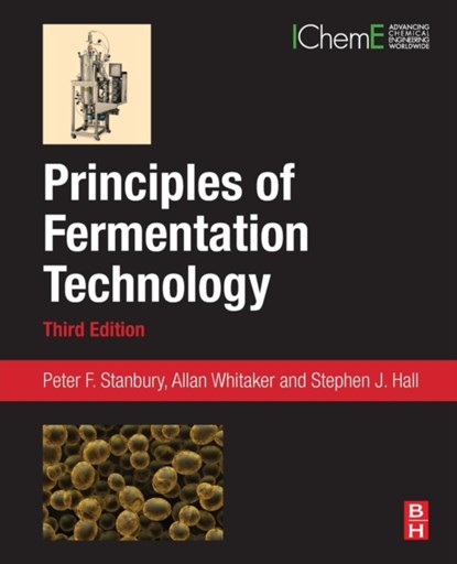 Principles of Fermentation Technology, Peter F. (Visiting Lecturer Stanbury ; Allan (Retired Senior Lecturer Whitaker ; Stephen J. (Senior Lecturer Hall - Paperback - 9780080999531