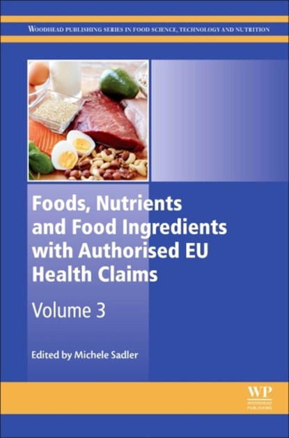 Foods, Nutrients and Food Ingredients with Authorised EU Health Claims, MICHELE (CONSULTANT NUTRITION SCIENTIST,  Rank Nutrition Ltd, UK) Sadler - Gebonden - 9780081009222