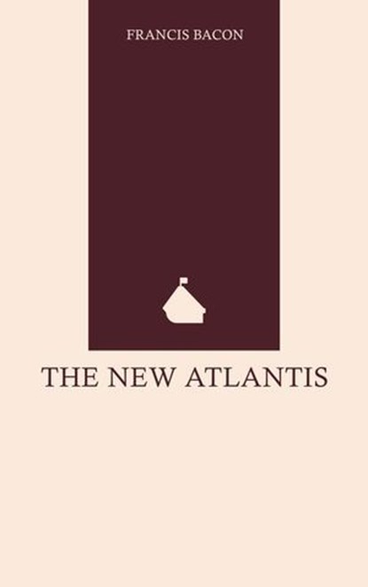 The New Atlantis, Francis Bacon - Ebook - 9780091337704