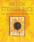 And the Greatest of These is Love | Helen Steiner Rice | 