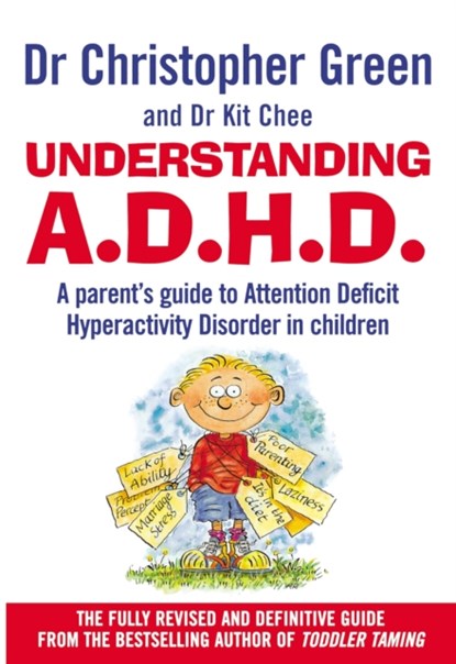 Understanding Attention Deficit Disorder, Dr Christopher Green ; Dr Kit Chee - Paperback - 9780091817008