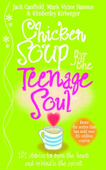 Chicken Soup For The Teenage Soul, Jack Canfield ; Mark Victor Hansen - Paperback - 9780091826406
