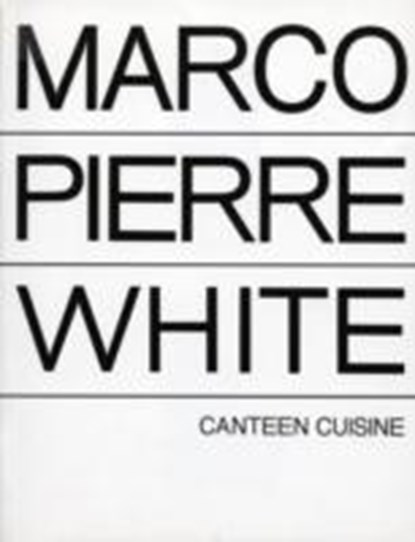 Canteen Cuisine, Marco Pierre White - Paperback - 9780091853723