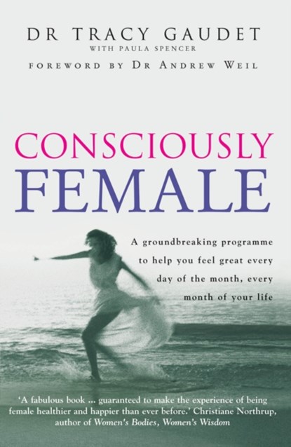 Consciously Female, Paula Spencer ; Tracy Gaudet - Paperback - 9780091882297