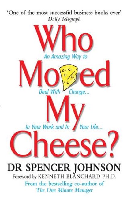 Who Moved My Cheese, Dr Spencer Johnson - Gebonden - 9780091883768