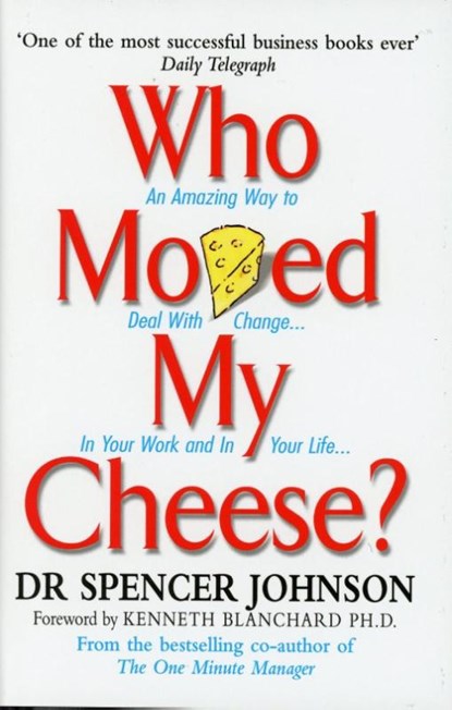 Who Moved My Cheese, Dr Spencer Johnson - Gebonden - 9780091883768