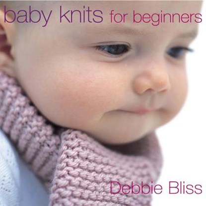 Baby Knits For Beginners, Debbie Bliss - Paperback - 9780091889135