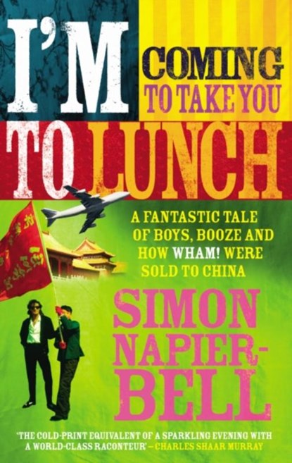 I'm Coming To Take You To Lunch, Simon Napier-Bell - Paperback - 9780091897628