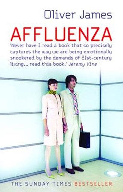 Affluenza, Oliver James - Paperback - 9780091900113