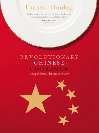 The Revolutionary Chinese Cookbook, Fuchsia Dunlop - Gebonden - 9780091904838