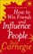 How to Win Friends and Influence People, Dale Carnegie - Paperback - 9780091906351