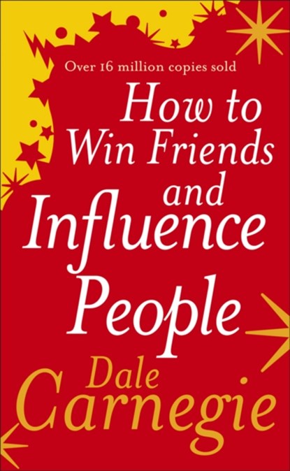 How to Win Friends and Influence People, Dale Carnegie - Paperback - 9780091906351