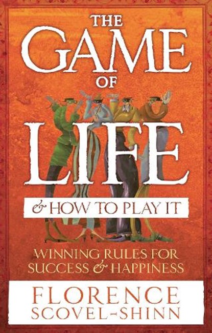 The Game Of Life & How To Play It, Florence Scovel-Shinn - Paperback - 9780091906580