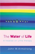 The Water Of Life | John W Armstrong | 