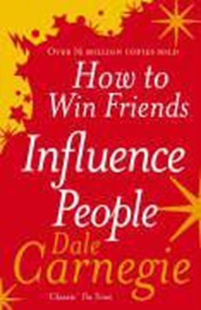 How to Win Friends and Influence People, Dale Carnegie - Paperback - 9780091906818
