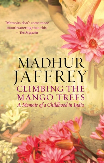 Climbing the Mango Trees, Madhur Jaffrey - Paperback - 9780091908935