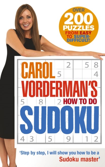 Carol Vorderman's How To Do Sudoku, Carol Vorderman - Paperback - 9780091909970