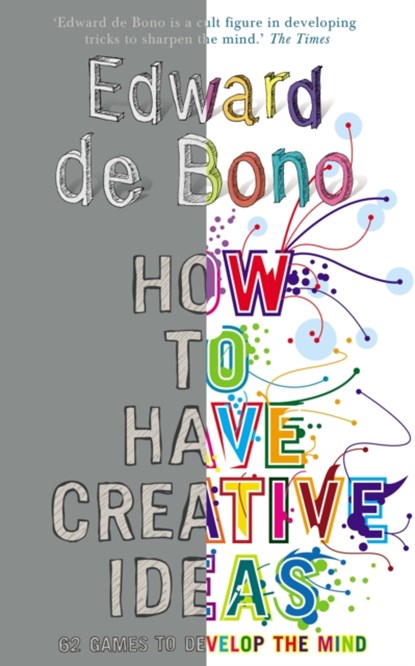 How to Have Creative Ideas, Edward de Bono - Paperback - 9780091910488