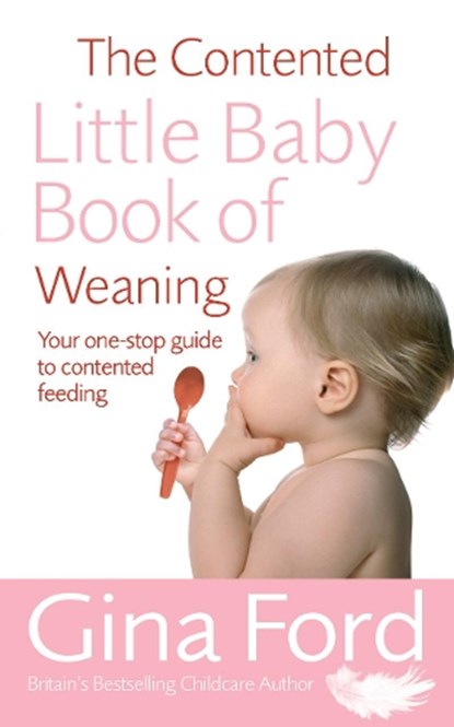 The Contented Little Baby Book Of Weaning, Gina Ford - Paperback - 9780091912680