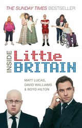 Inside Little Britain - Boyd Hilton ; David Walliams ; Matt Lucas - 9780091914424