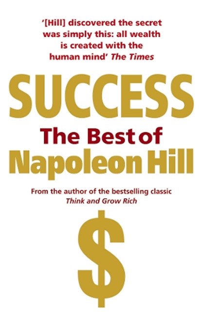 Success: The Best of Napoleon Hill, Napoleon Hill - Paperback - 9780091917081